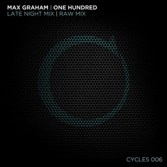 Max Graham - One Hundred (Late Night Mix) [Cycles 006] Sample