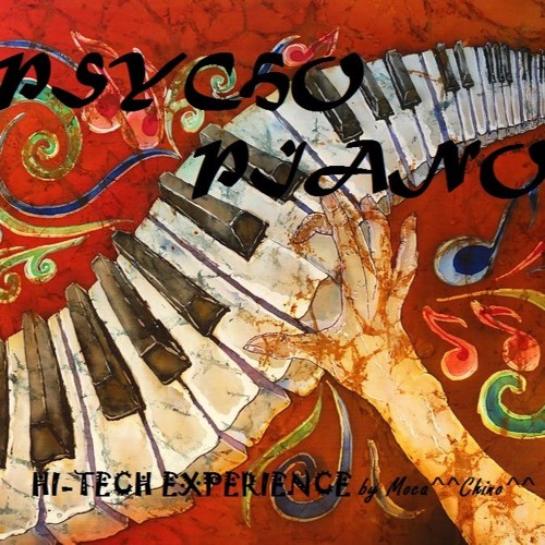 PSYCHO PIANO 198BPM HI - TECH EXPERIENCE by Moca^^Chino^^ 23 - 10 - 2015