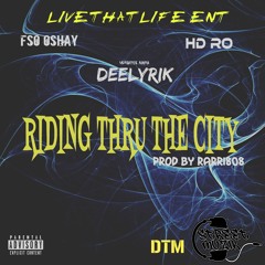 @MynameisOshay , @hdrobookings ,  @Deelyrik - Ridin Thru Prod By  @Rarri808  @StreetMuzikllc
