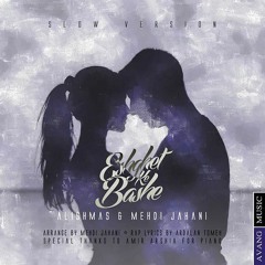 Alishmas feat Mehdi Jahani - Eshghet Ke bashe (MUSICISMYLIFE)