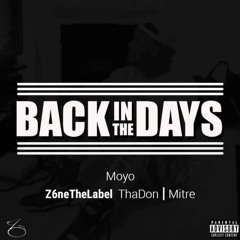 Back In The Days Feat. Z6neTheLabel - (Mitre X ThaDon)