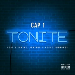 Cap 1 Feat Jeremih, 2 Chainz & Verse Simmonds- TONITE  (MAIN)