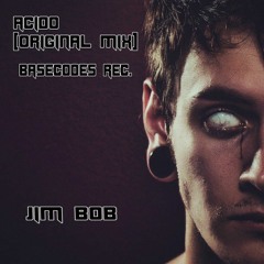 ACIDO [ORIGINAL MIX] - JIM BOB -PREVIEW -