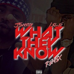 Young E  - What They Know Remix (Feat. J Smith  Prod. By Sean Bentley)
