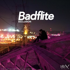 Badflite - Seclusion