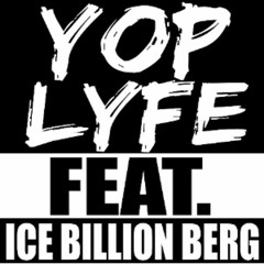 YOP Lyfe ''HUH DOG'' Ft ICE ''BILLION'' BERG