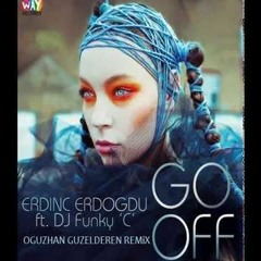 Erdinc Erdogdu Feat. DJ Funky 'C' - Go Off (Original Mix)
