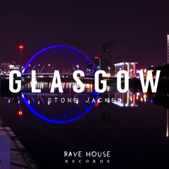 Stone Jacked - Glasgow (Original Mix)