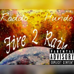 Roddo x Hundo - Fire 2 Rain