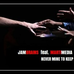 MartiMedia and Jambrains - Never Mine To Keep