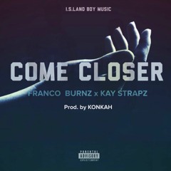 Come Closer_Franco Burnz_x_Kay Strapz