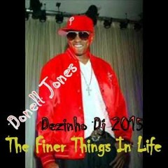 Donell Jones - The Finer Things In Life - Mix Dezinho Dj 2015 Bpm 97