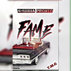4Hunna Pronto - The Fame