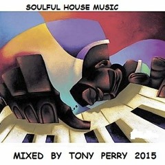 SOULFUL VOCAL HOUSE MUSIC BY TONY PERRY