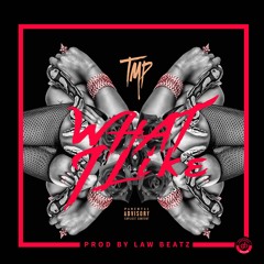 TMP "What I Like" (Prod. By LawBeatz)