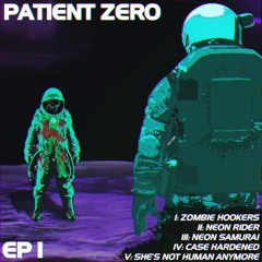 Patient Zero - Neon Samurai