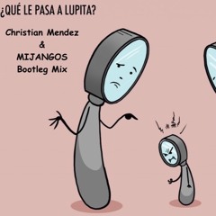 El Mexicano - Lupita (Christian Mendez & Mijangos Bootleg Mix)