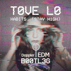 Tove Lo - Habits (Doppler EDM's Dubstep Bootleg)