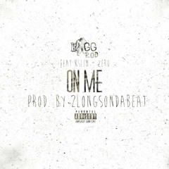 Bigg Rod - On Me (Feat. K Slim & Zero) [Prod. By 2LongsOnDaBeat]