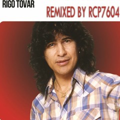 No Que No/Rigo Tovar/ Remixed By RCP7604 free download 2018