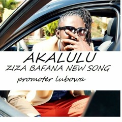 Akalulu Ziza Bafana (promoter lubowa 0702616042
