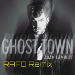 Adam Lambert - Ghost Town (RAFO Remix)