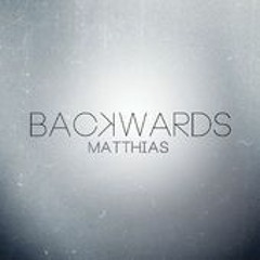 Backwards - Matthias