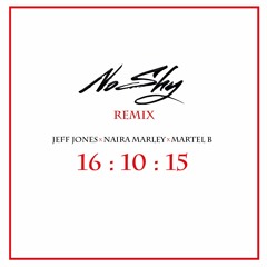Jeff Jones x Naira Marley x Martel B - No Shy Remix