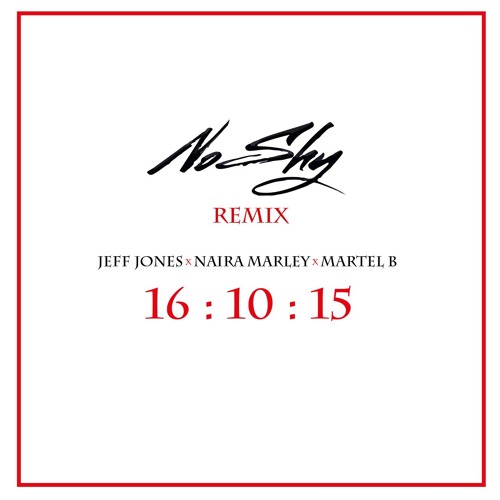 Jeff Jones x Naira Marley x Martel B - No Shy Remix