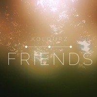 Kolourz - Friends (Ft. Nori)