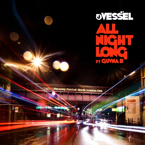 Stream J Vessel - All Night Long (Feat. Guvna B) by J Vessel | Listen ...