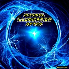 Minimal Illumination After - Mixed by Bryan(HUN)