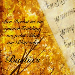 Bastixs - Der Herbst Ist ein zweiter Frühling, wo jedes Blatt zur Blüte wird (10/2015)