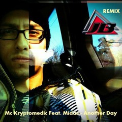 Mc Kryptomedic Ft Midas - Another Day | JB Remix