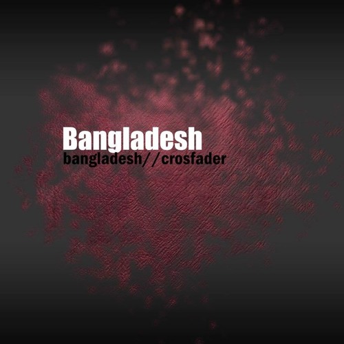 Crosfader - Bangladesh ( Original Mix )