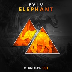 EVLV - Elephant (Original Mix) [OUT NOW]