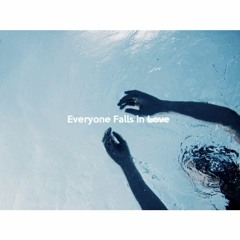 Everyone Falls In Love