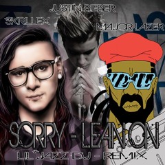 Justin B. Ft Skrillex & Major Laser ( Sorry- Lean On ) Lil'Jazz Remix