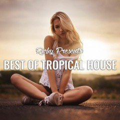 Tropical House Mix 2015 | By Richy