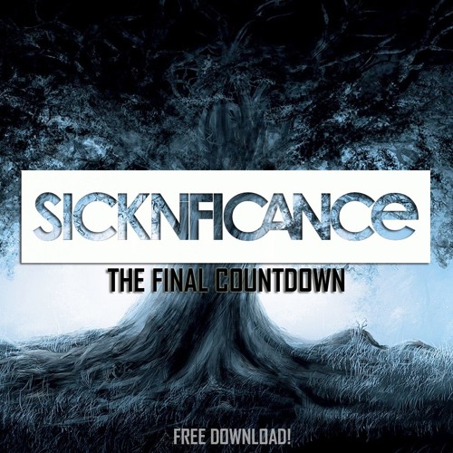 Sicknificance - The Final Countdown (Original Mix)