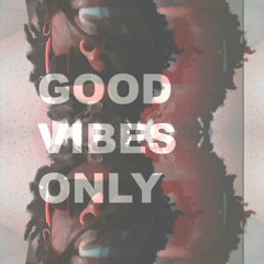 GoodVibesOnly