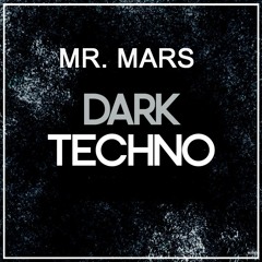 Mr Mars - Dark Techno 129 BPM
