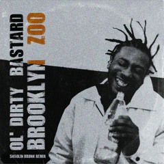 Ol' Dirty Bastard - Brooklyn Zoo (Shaolin Drunk Remix)