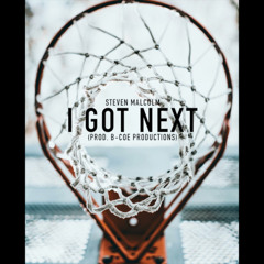 I Got Next (Prod. B-Coe Productions)