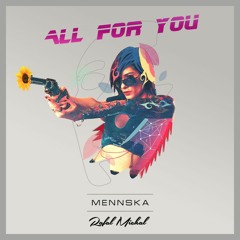 Mennska ✖ Rafal Michal - All For You