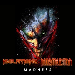 Dubstruction x Isolationz - Madness [FREE]