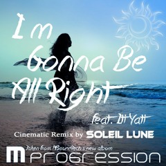 I'm Gonna Be All Right -[Remix]- MSoundTechee ft Sora_Solitudine
