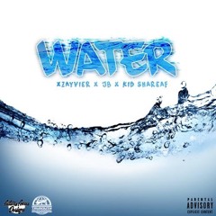 Water (with JB & Kid Shareaf) [prod. By StupidXool]