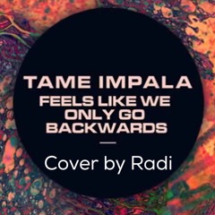 Feels Like We Only Go Backwards - Tame Impala (Acoustic Cover)