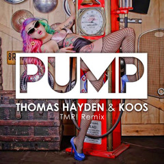 Thomas Hayden & Koos - PUMP! (TMR! Remix) [FREE DOWNLOAD]